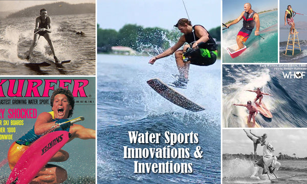 Inventions & Innovations of Towed Water Sports